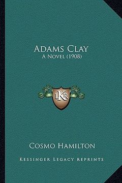 portada adams clay: a novel (1908) (en Inglés)