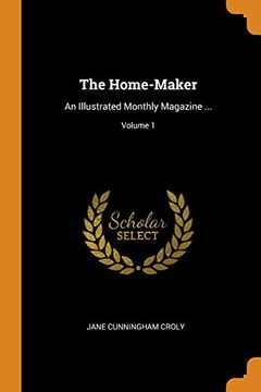 portada The Home-Maker: An Illustrated Monthly Magazine. Volume 1 