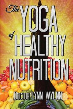 portada The Yoga of Healthy Nutrition (en Inglés)