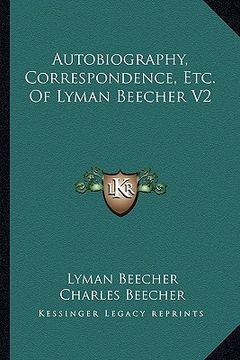 portada autobiography, correspondence, etc. of lyman beecher v2 (en Inglés)