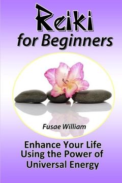 portada Reiki for Beginners: Enhance Your Life Using the Power of Universal Energy