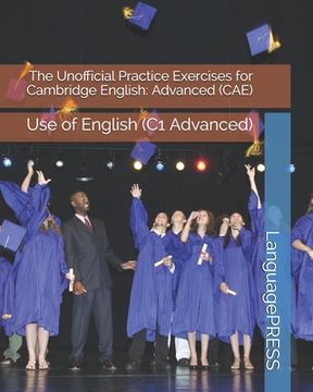 portada The Unofficial Practice Exercises for Cambridge English: Advanced (CAE) Use of English (en Inglés)