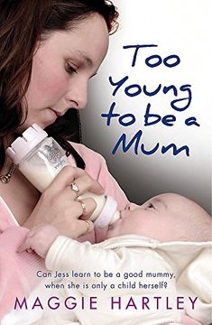 portada Too Young to be a Mum: Can Jess learn to be a good mummy, when she is only a child herself?