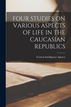 portada Four Studies on Various Aspects of Life in the Caucasian Republics (in English)
