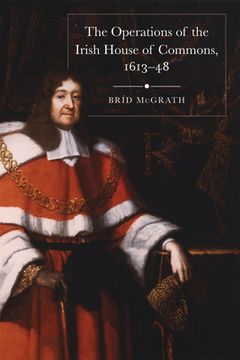 portada The Operations of the Irish House of Commons, 1613-48 (en Inglés)