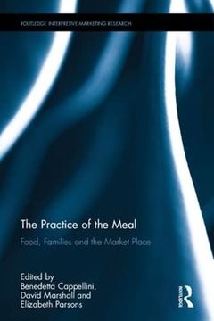 portada The Practice of the Meal: Food, Families and the Market Place (in English)