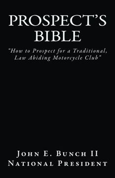 portada Prospect's Bible: "How to Prospect for a Traditional, Law Abiding Motorcycle Club (Motorcycle Club Bible) (Volume 1) (en Inglés)