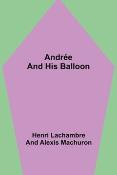 portada Andrée and His Balloon (in English)