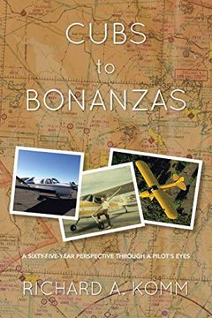 portada Cubs to Bonanzas: A Sixty-Five-Year Perspective Through a Pilot's Eyes (en Inglés)