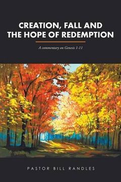 portada Creation, Fall and the Hope of Redemption: A Commentary on Genesis 1-11