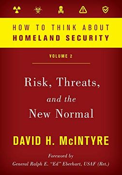 portada How to Think About Homeland Security: Risk, Threats, and the new Normal (in English)