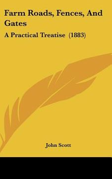 portada farm roads, fences, and gates: a practical treatise (1883)