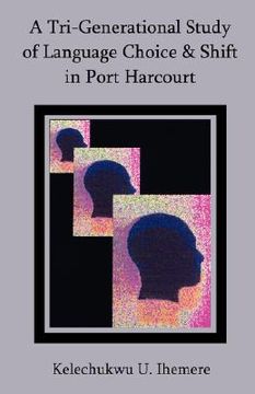 portada a tri-generational study of language choice & shift in port harcourt (in English)