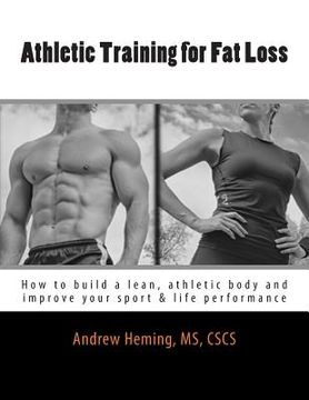 portada Athletic Training for Fat Loss: How to build a lean, athletic body and improve your sport & life performance (en Inglés)