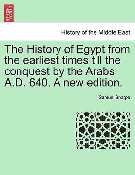 portada the history of egypt from the earliest times till the conquest by the arabs a.d. 640. a new edition. (en Inglés)