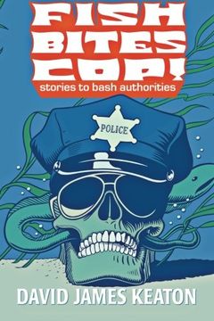 portada Fish Bites Cop! Stories To Bash Authorities