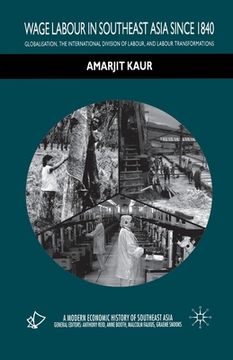 portada Wage Labour in Southeast Asia Since 1840: Globalization, the International Division of Labour and Labour Transformations (en Inglés)