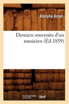 portada Derniers Souvenirs d'Un Musicien (Éd.1859) (en Francés)