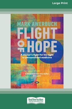 portada Flight of Hope: A doctor's fight for his right to personalised medicine [Large Print 16pt] (in English)