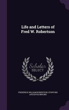 portada Life and Letters of Fred W. Robertson (en Inglés)