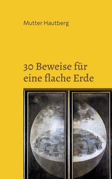 portada 30 Beweise für eine flache Erde: Unser Planet ist eine Scheibe (in German)