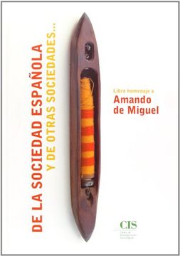 portada De la Sociedad Española y Otras Sociedades: Libro Homenaje a Amando de Miguel (Fuera de Colección)