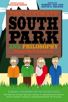 portada The Ultimate South Park And Philosophy: Respect My Philosophah! (en Inglés)