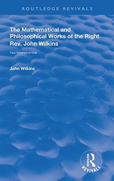 portada The Mathematical and Philosophical Works of the Right Rev. John Wilkins (Routledge Revivals) 