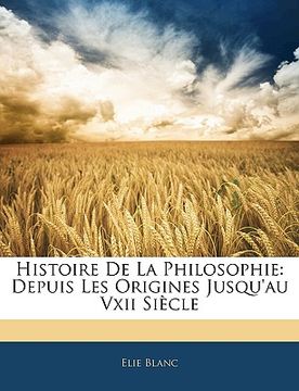 portada Histoire De La Philosophie: Depuis Les Origines Jusqu'au Vxii Siècle (en Francés)