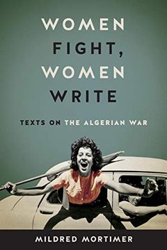 portada Women Fight, Women Write: Texts on the Algerian war (en Inglés)