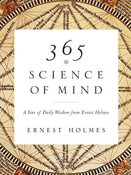 portada 365 Science of Mind: A Year of Daily Wisdom From Ernest Holmes (en Inglés)