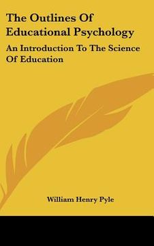 portada the outlines of educational psychology: an introduction to the science of education (in English)