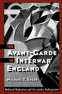 portada The Avant-Garde in Interwar England: Medieval Modernism and the London Underground (in English)