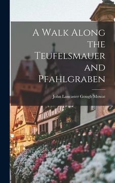 portada A Walk Along the Teufelsmauer and Pfahlgraben (in English)