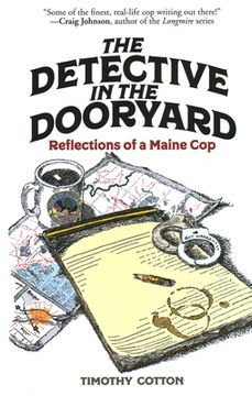 portada The Detective in the Dooryard: Reflections of a Maine Cop (en Inglés)