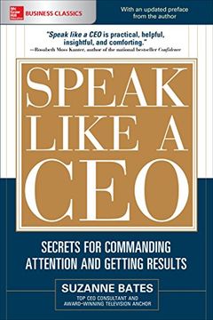 portada Speak Like a CEO: Secrets for Commanding Attention and Getting Results (Mcgraw Hill Education Business Classics) (in English)