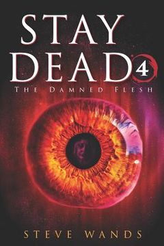 portada Stay Dead 4: The Damned Flesh (en Inglés)