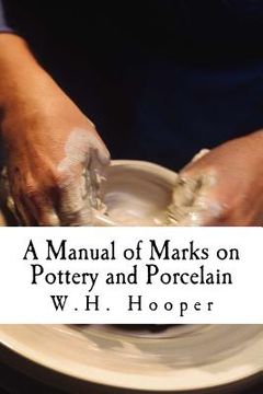 portada A Manual of Marks on Pottery and Porcelain: A Dictionary of Easy Reference (in English)