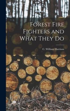 portada Forest Fire Fighters and What They Do
