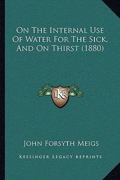 portada on the internal use of water for the sick, and on thirst (1880) (in English)