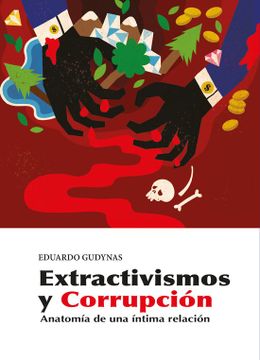 portada Extractivismos y corrupción: Anatomía de una íntima relación (in Spanish)