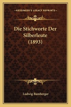 portada Die Stichworte Der Silberleute (1893) (en Alemán)