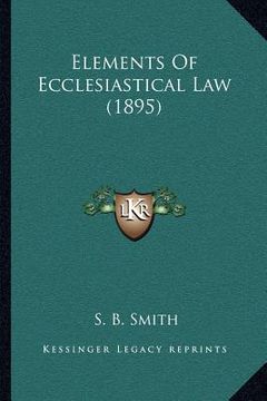 portada elements of ecclesiastical law (1895) (en Inglés)