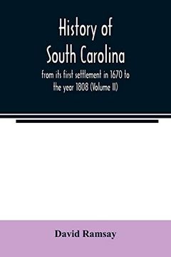 portada History of South Carolina: From its First Settlement in 1670 to the Year 1808 (Volume ii) (en Inglés)