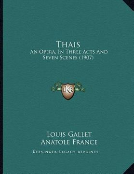 portada thais: an opera, in three acts and seven scenes (1907) (en Inglés)