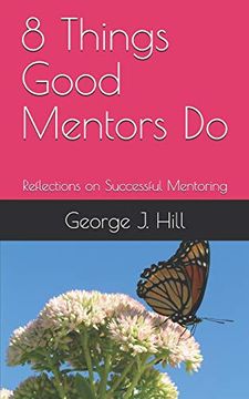 portada 8 Things Good Mentors do: Reflections on Successful Mentoring (in English)
