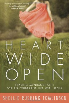 portada Heart Wide Open: Trading Mundane Faith for an Exuberant Life With Jesus (en Inglés)