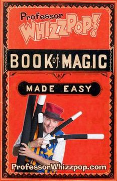 portada Professor Whizzpop Book of Magic: Learn over 50 amazing magic tricks using household items. (en Inglés)