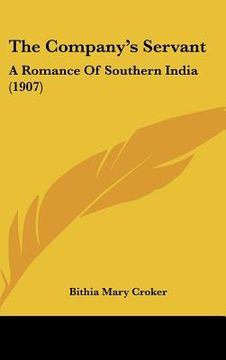 portada the company's servant: a romance of southern india (1907) (en Inglés)