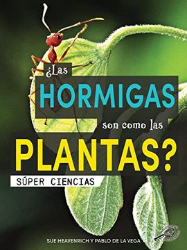 portada ¿Las Hormigas Son Como Las Plantas?: Are Ants Like Plants?